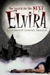 The Search for the Next Elvira