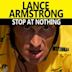 Stop at Nothing: The Lance Armstrong Story