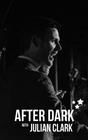 After Dark With Julian Clark