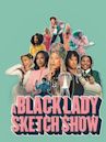 A Black Lady Sketch Show FREE