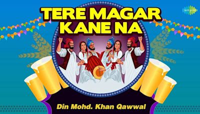 Enjoy The Popular Punjabi Song Tere Magar Kane Na Sung By Din Mohd. Khan Qawwal