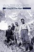 Walter Bonatti - King Of The Alps