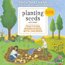 Planting Seeds: Practicing Mindfulness with Children by Thich Nhat Hanh ...