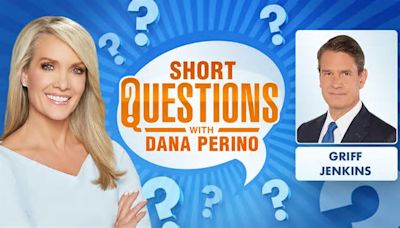 Short questions with Dana Perino for Griff Jenkins