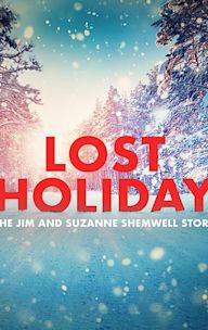 Lost Holiday: The Jim and Suzanne Shemwell Story