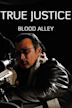 True Justice : Blood Alley