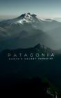 Patagonia: Earth's Secret Paradise