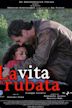 La vita rubata