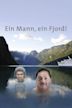 Ein Mann, ein Fjord!