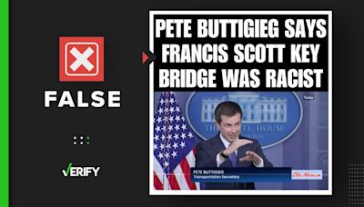 No, Pete Buttigieg did not say Francis Scott Key Bridge was racist