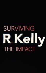Surviving R. Kelly: The Impact