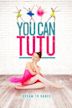 You Can Tutu