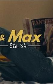Karl & Max: Été 84