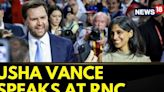 RNC 2024 | Usha Chilukuri Vance Introduces Husband JD Vance At RNC 2024 | US News | News18 - News18