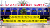 Watch: Abandoned coach remodelled into restaurant at Mumbai’s Dadar Railway station