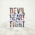 Devil, The Heart & The Fight