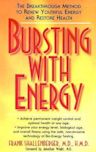 Bursting with Energy: The Breakthrough Method to Renew Youthful Energy and Restore Health