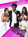 You Married Dat??