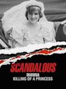 Scandalous: Diana: Killing of a Princess