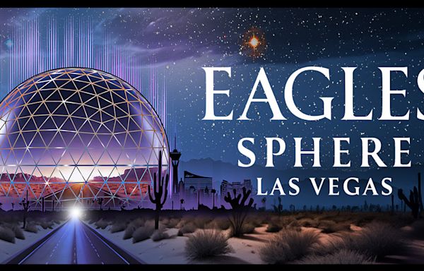 Eagles Extend Residency at Las Vegas Sphere with December Dates