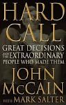 Hard Call: Great Decisions and the Extraordinary People Who Made Them