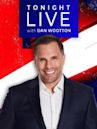 Tonight Live with Dan Wootton