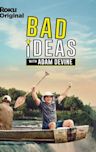 Bad Ideas With Adam Devine