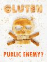 Gluten: Public Enemy?