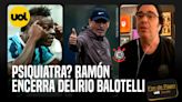 Psiquiatra? 'Ramón Díaz acabou com delírio sobre Balotelli no Corinthians', dispara Casão.