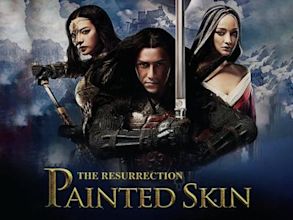 Painted Skin: The Resurrection