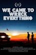 We Came to Wreck Everything | Action, Crime