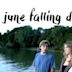 June Falling Down