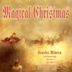 Magical Christmas: Enchanting Music of the Holiday Season