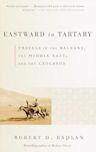 Eastward to Tartary: Travels in the Balkans, the Middle East, and the Caucasus