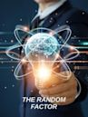 The Random Factor