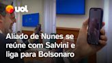 Cotado para vice de Nunes se reúne com líder extremista da Itália e liga para Bolsonaro