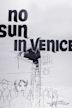 No Sun in Venice