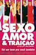 Sexo, Amor e Traição