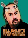 Bill Bailey's Remarkable Guide to the Orchestra