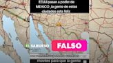 Es falso que ciudades de Estados Unidos serán parte de México