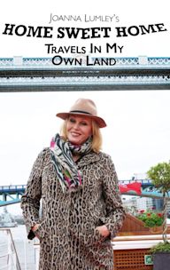 Joanna Lumley's Home Sweet Home: Travels in My Own Land