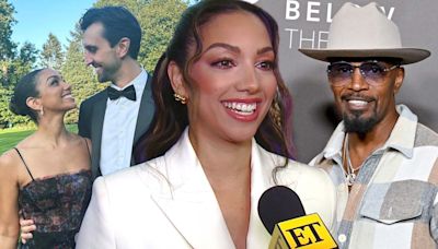 Corinne Foxx Gives Update on Dad Jamie and Shares How Her Fiancé Got His Approval (Exclusive)