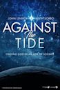 Against the Tide: Finding God in an Age of Science