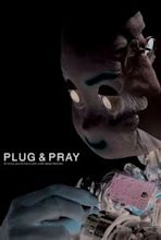 Plug & Pray (2010) - Rotten Tomatoes