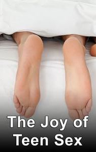 The Joy of Teen Sex