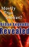 Mostly True Stories: Urban Legends Revealed