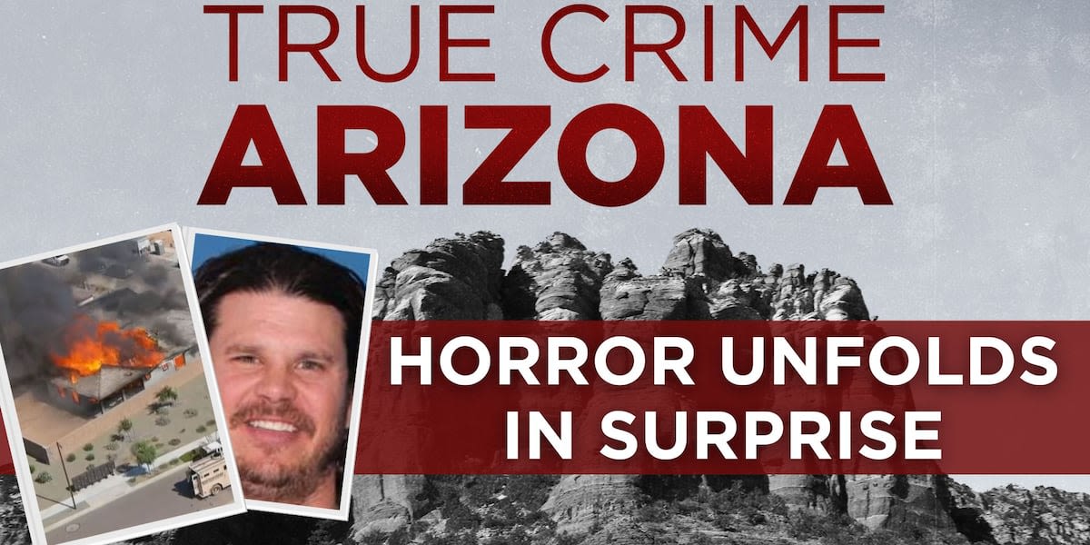 True Crime Arizona Podcast: Horror in Surprise: A baby shot by his father & a home burns in hostage situation