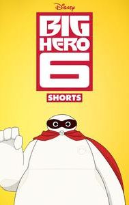 Big Hero 6 The Series Shorts