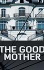 Glass House: The Good Mother