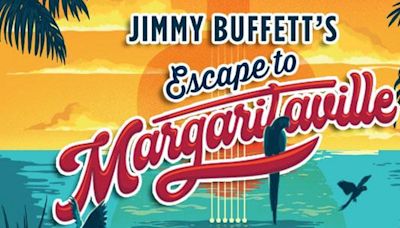 JIMMY BUFFETT'S ESCAPE TO MARGARITAVILLE Announced At The Gateway